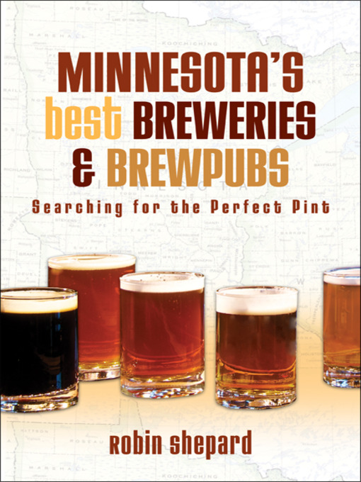 Title details for Minnesota's Best Breweries and Brewpubs by Robin Shepard - Available
